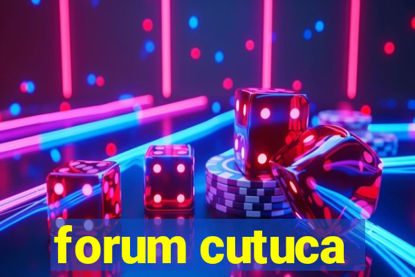 forum cutuca